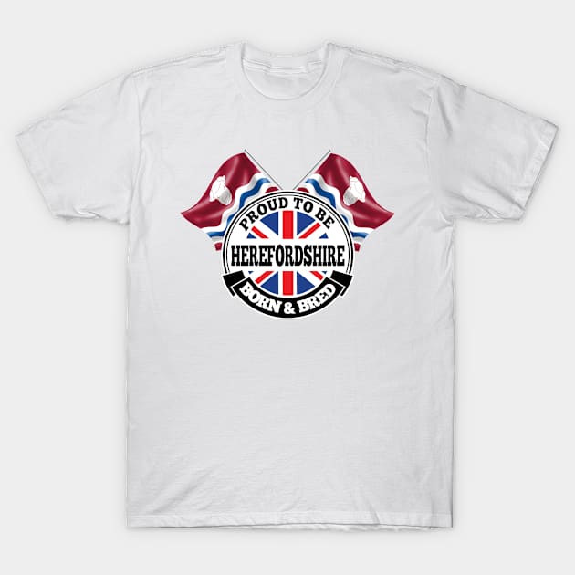 Proud to be Herefordshire Born and Bred T-Shirt by Ireland